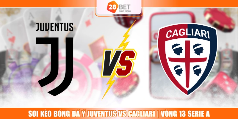 Soi Kèo Bóng Đá Ý Juventus Vs Cagliari | Vòng 13 Serie A