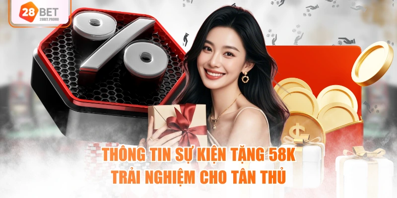 Thông tin sự kiện tặng 58K trải nghiệm cho tân thủ
